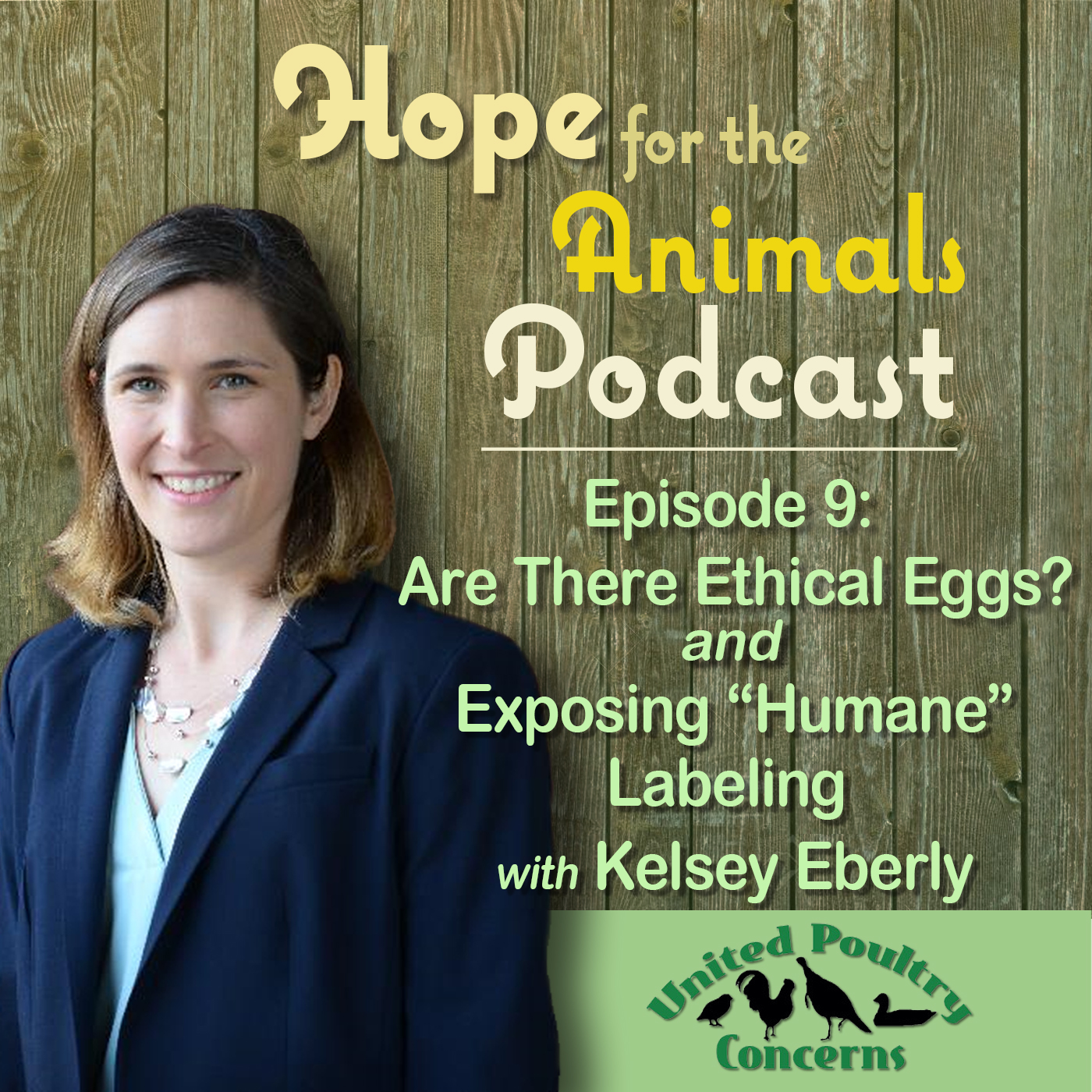 Episode 9: Are There Ethical Eggs? and Exposing “Humane” Labeling with Kelsey Eberly