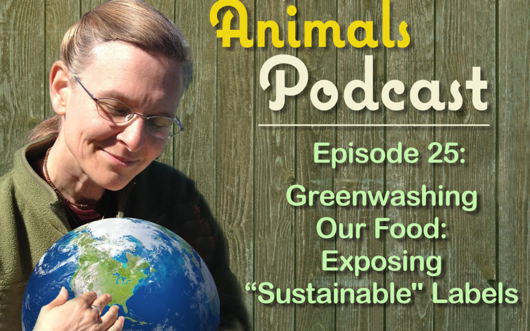 Episode 25: Greenwashing Our Food: Exposing “Sustainable” Labels