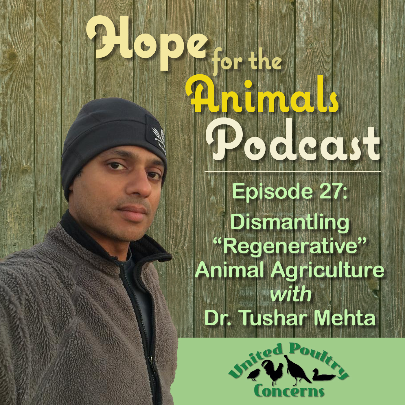 Episode 27: Dismantling “Regenerative” Animal Agriculture with Dr. Tushar Mehta