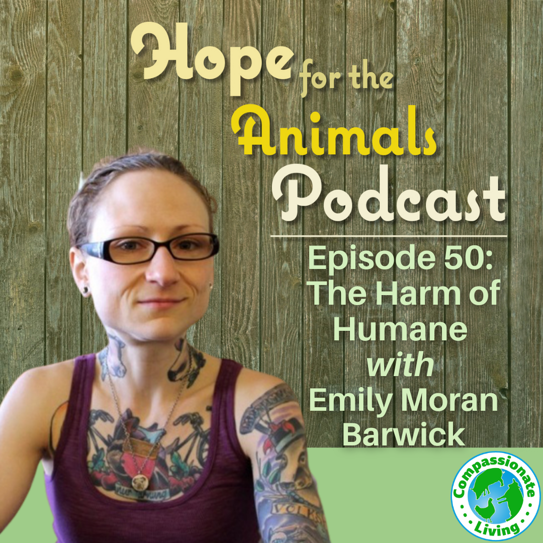 Episode 50: The Harm of Humane with Emily Moran Barwick