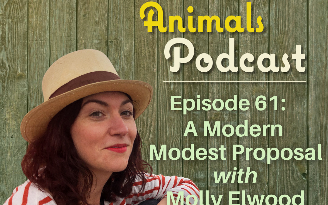 Episode 61: A Modern Modest Proposal with Molly Elwood