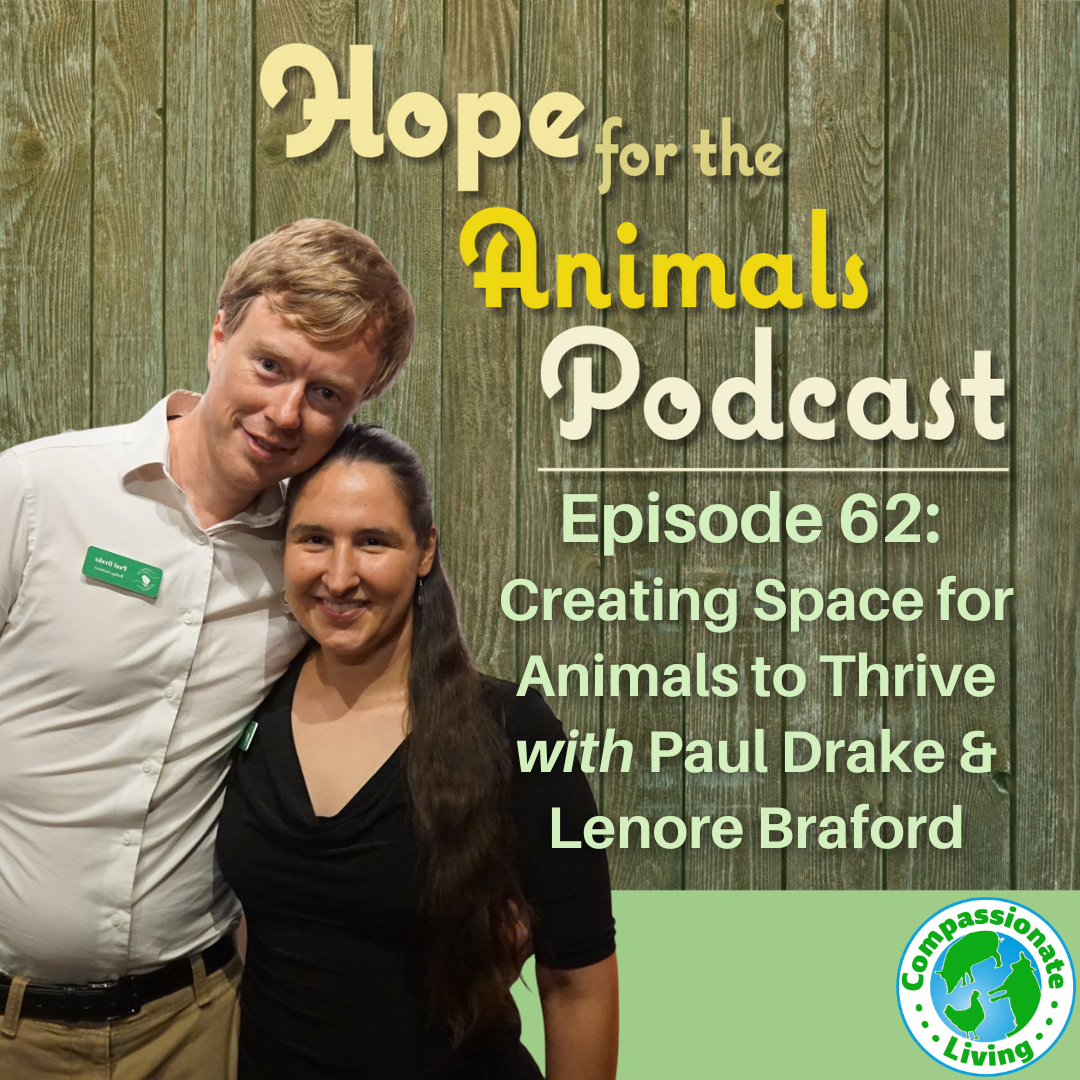 Episode 62: Creating Spaces for Animals to Thrive with Paul Drake & Lenore Braford