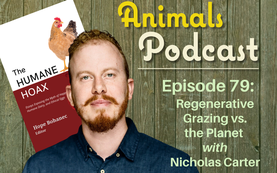 Episode 79: Regenerative Grazing Vs. The Planet with Nicholas Carter