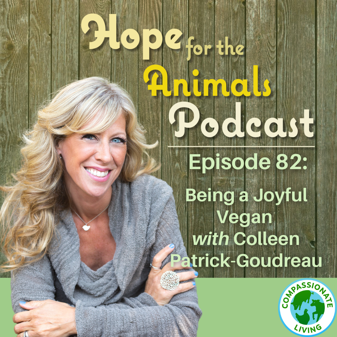 Episode 82: Being a Joyful Vegan with Colleen Patrick-Goudreau