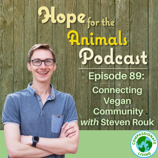 Episode 89: Connecting Vegan Community with Steven Rouk