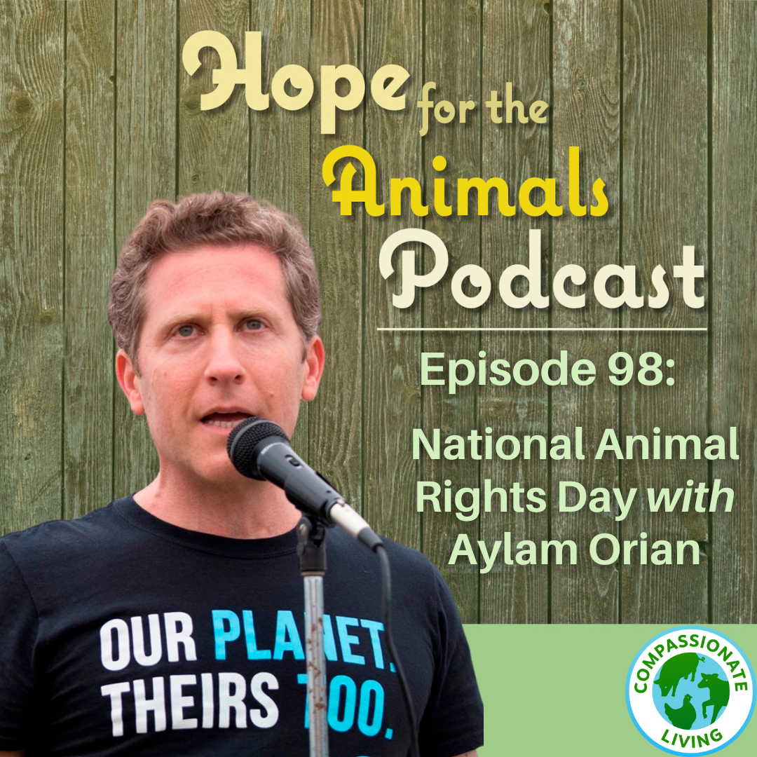 Episode 98: National Animal Rights Day with Aylam Orian