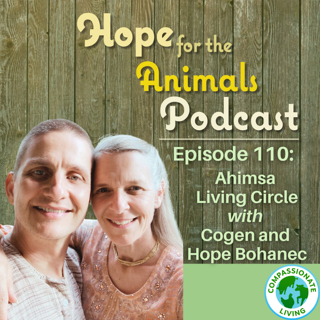 Episode 110: The Ahimsa Living Circle with Hope and Cogen Bohanec