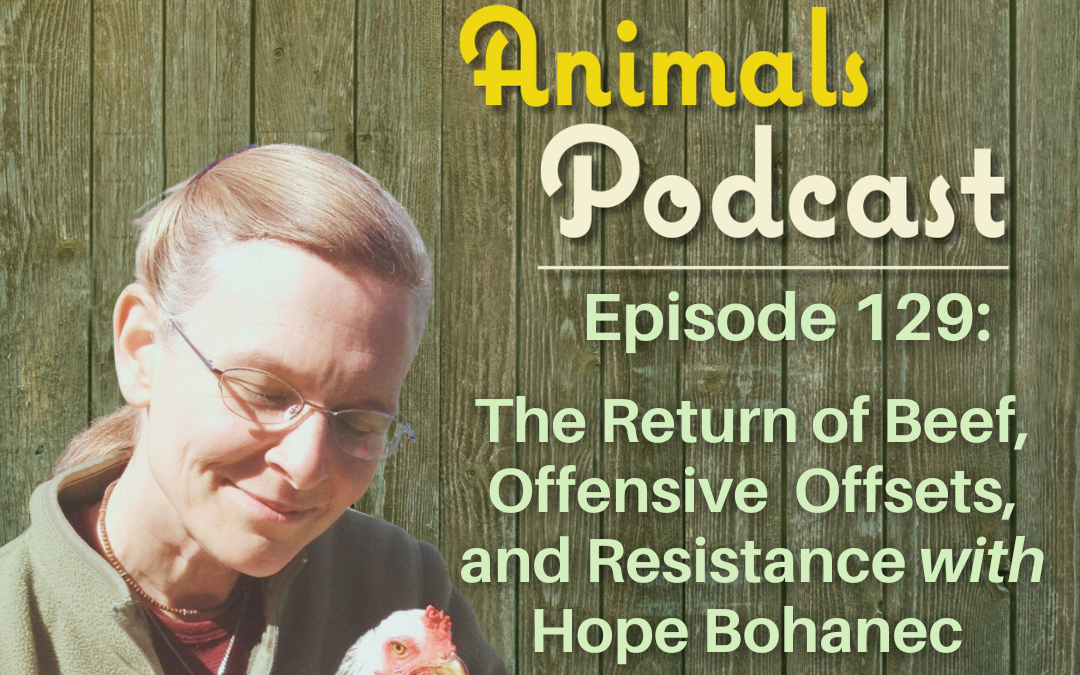 Episode 129: The Return of Beef, Offensive Offsets, and Resistance with Hope Bohanec