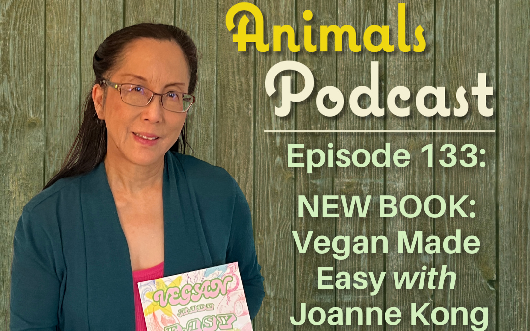 Episode 133: Vegan Made Easy with Joanne Kong