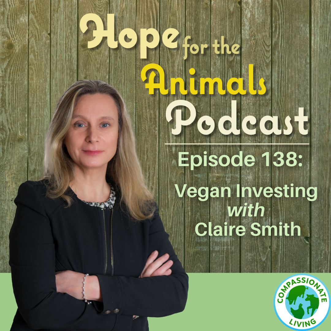 Episode 138: Vegan Investing with Claire Smith